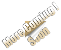 More Coming ! Soon