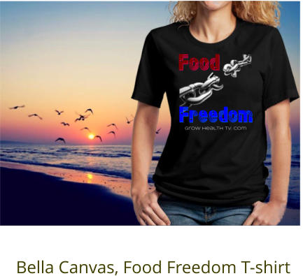 Bella Canvas, Food Freedom T-shirt